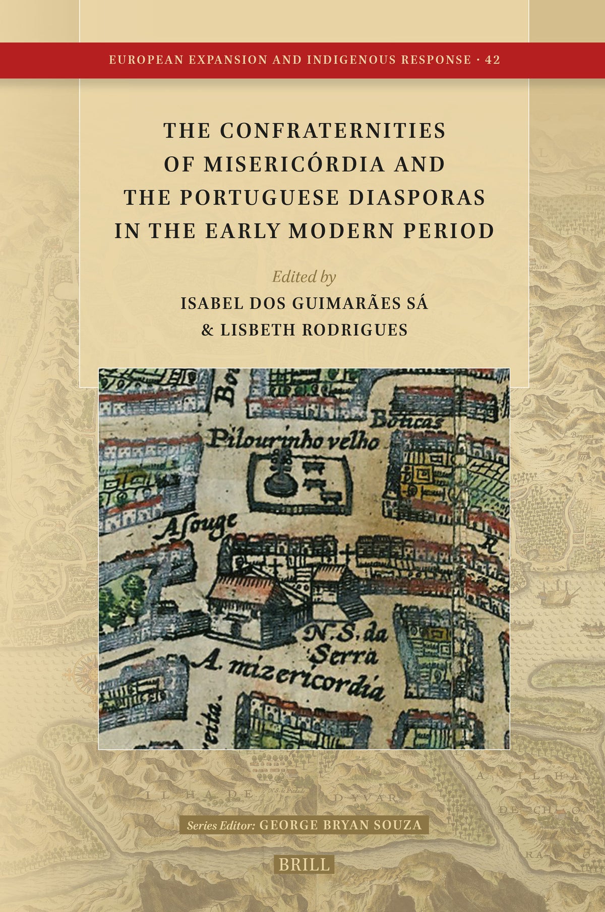 Cover image for The Confraternities of Misericórdia and the Portuguese Diasporas in the Early Modern Period ISBN 9789004547674