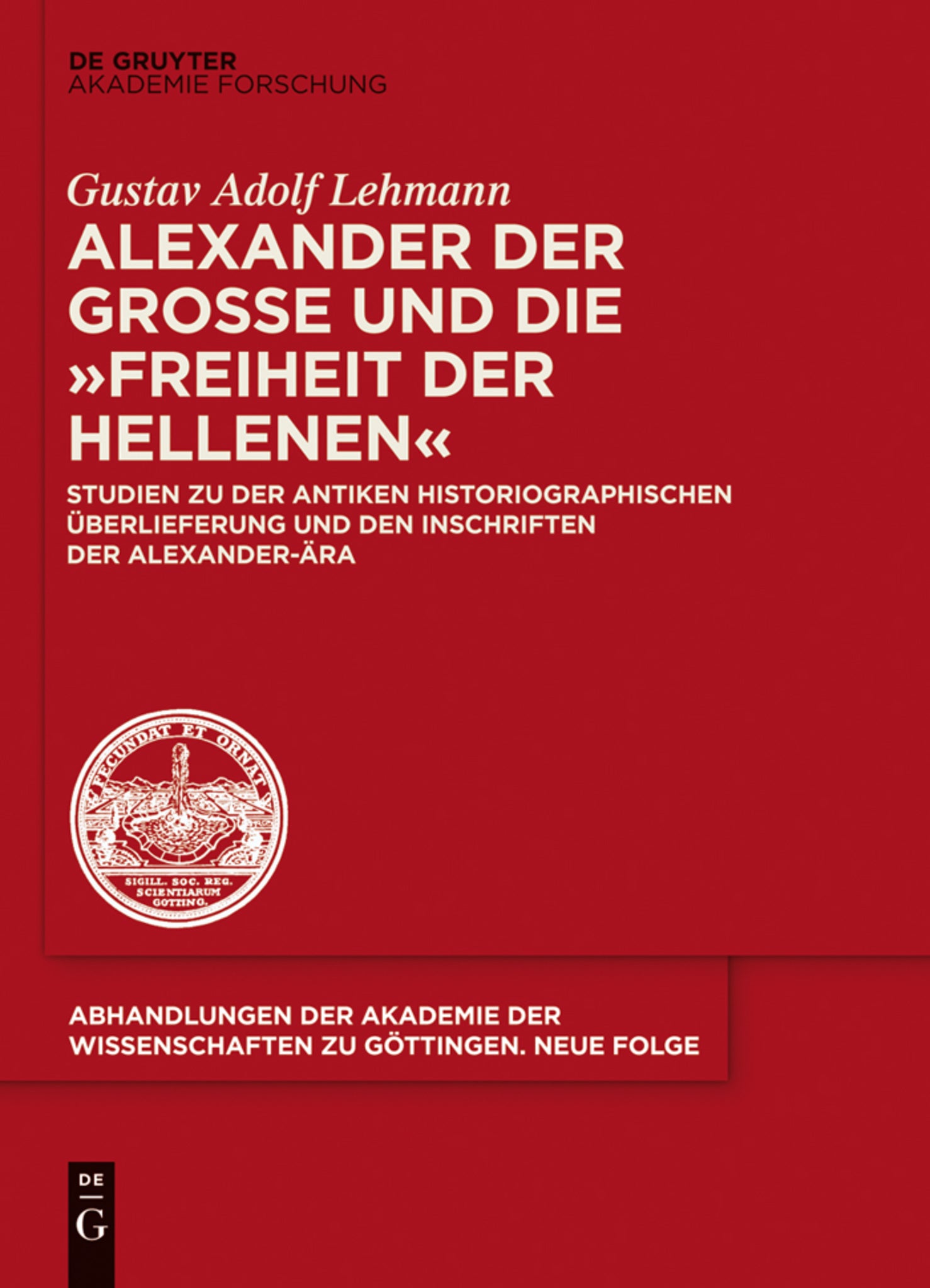 Cover image for Alexander der Große und die "Freiheit der Hellenen" ISBN 9783110405521