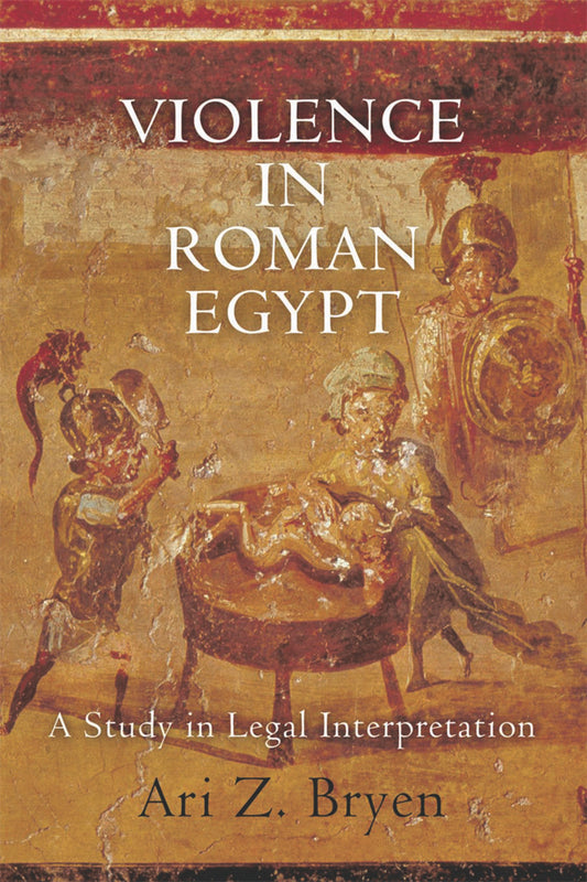 Violence in Roman Egypt
