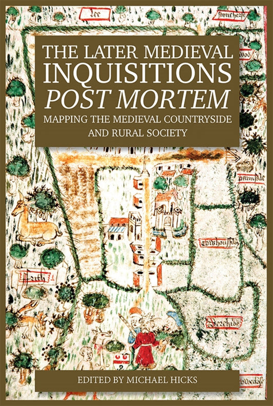The Later Medieval Inquisitions Post Mortem