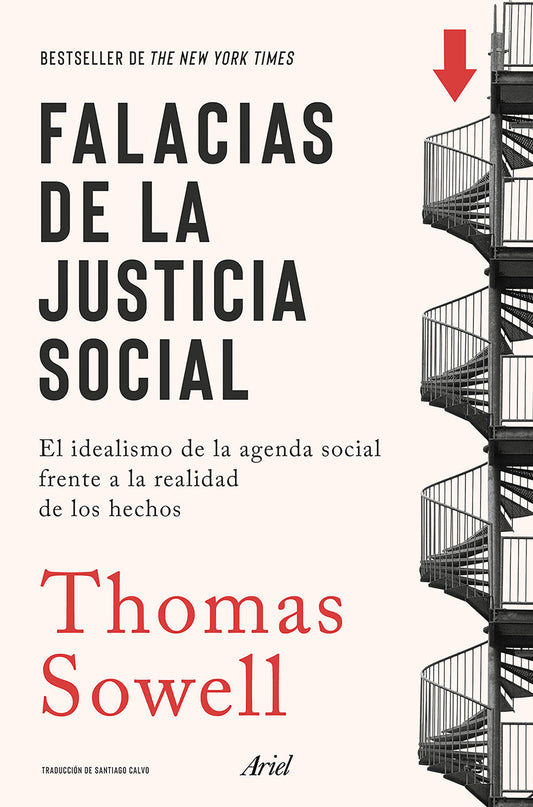 Falacias de la justicia social: El idealismo de la agenda social frente a la realidad de los hechos /  Social Justice Fallacies