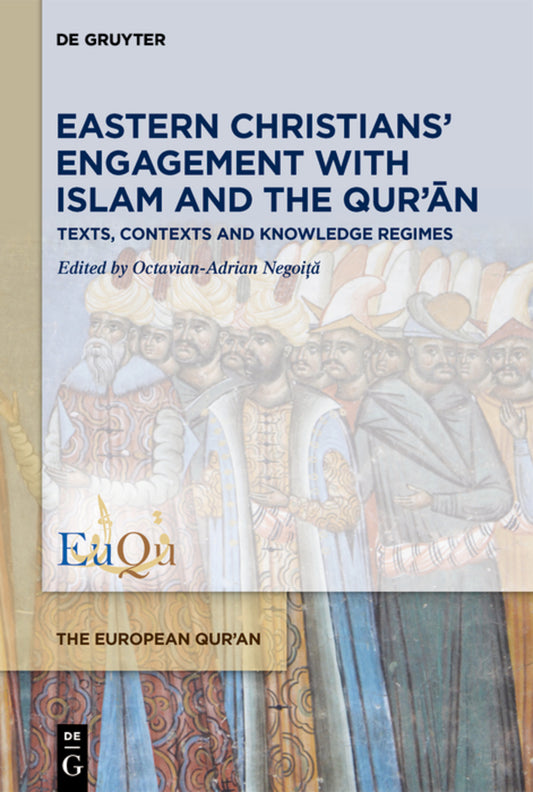 Eastern Christians’ Engagement with Islam and the Qur’ān