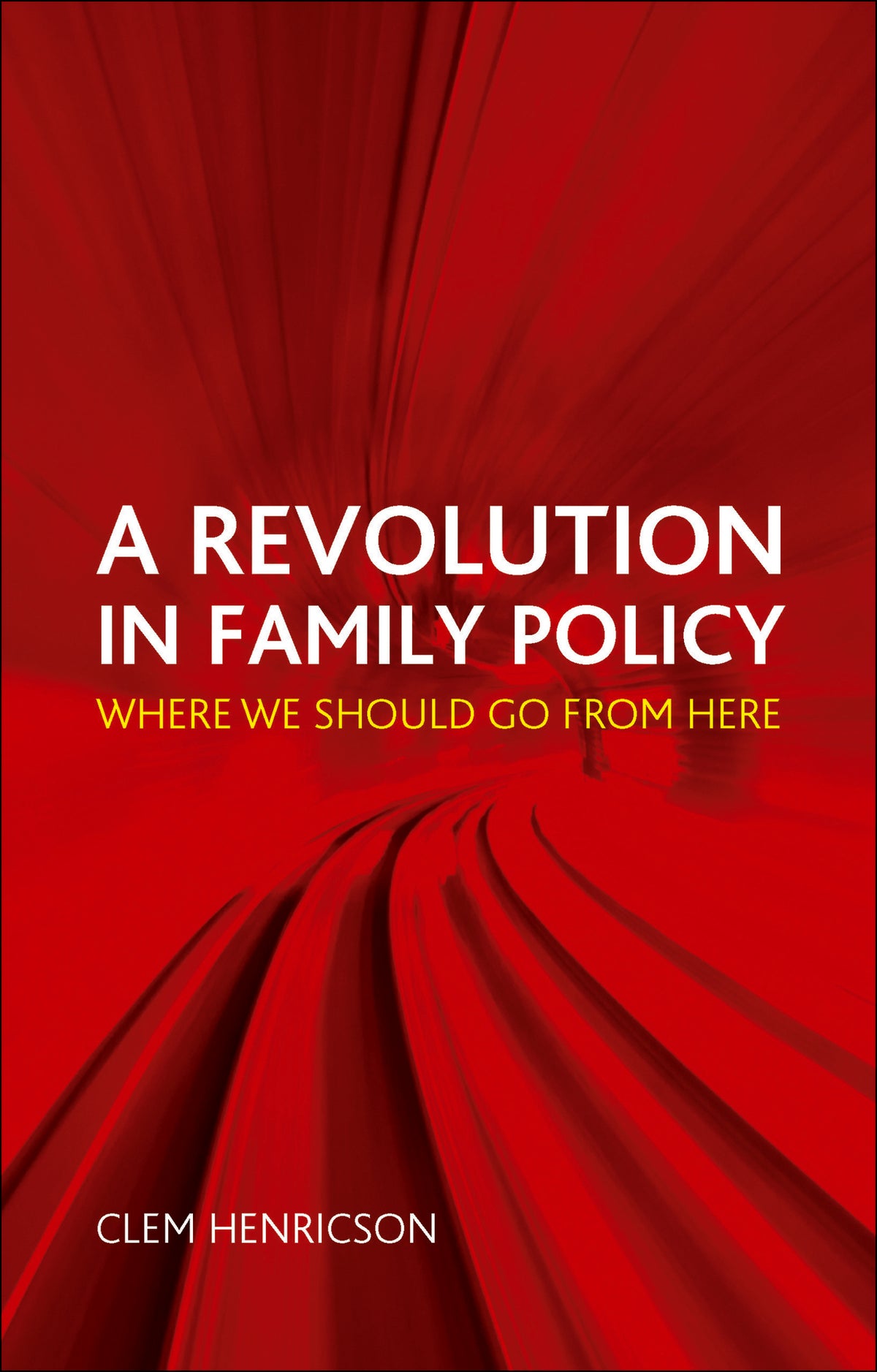 Cover image for A Revolution in Family Policy ISBN 9781447300526