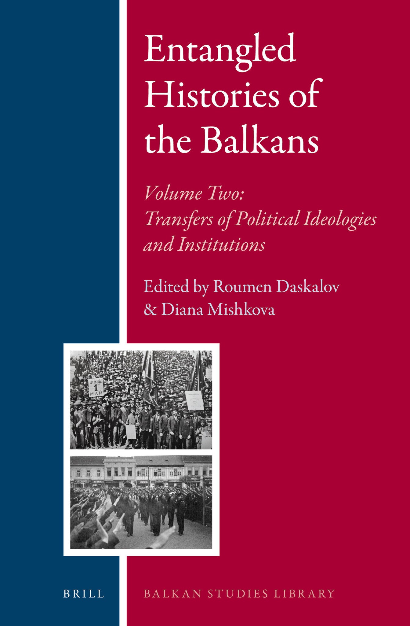 Entangled Histories of the Balkans - Volume Two