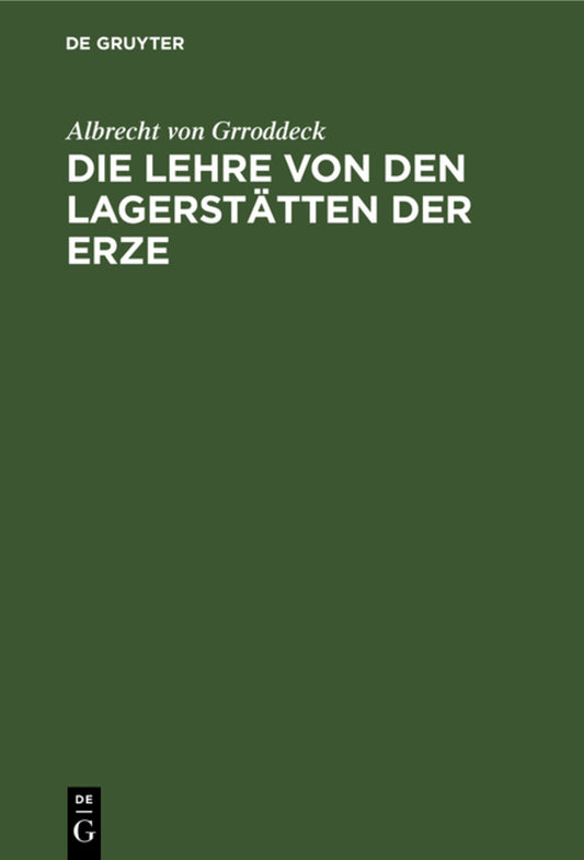 Die Lehre von den Lagerstätten der Erze