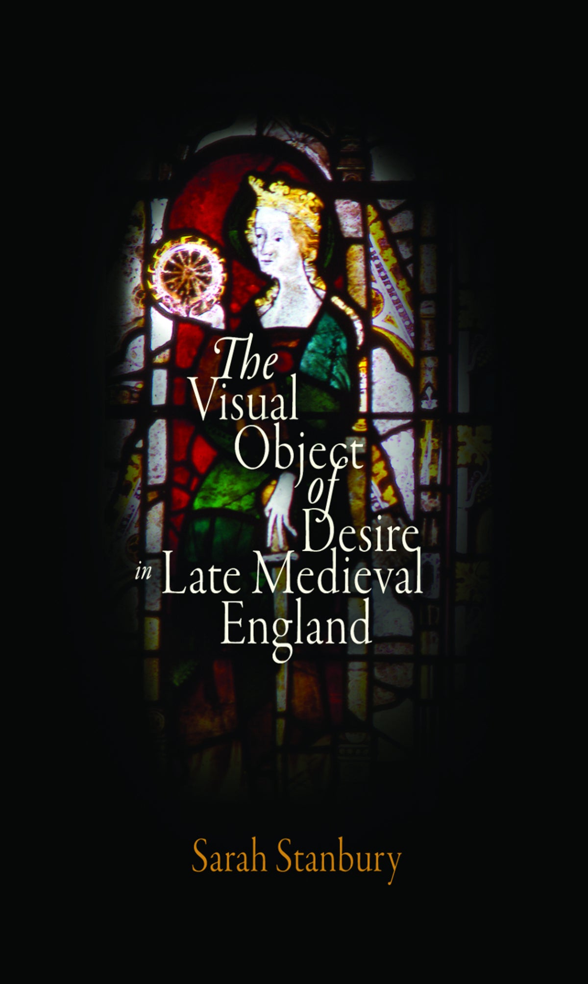 Cover image for The Visual Object of Desire in Late Medieval England ISBN 9780812240382