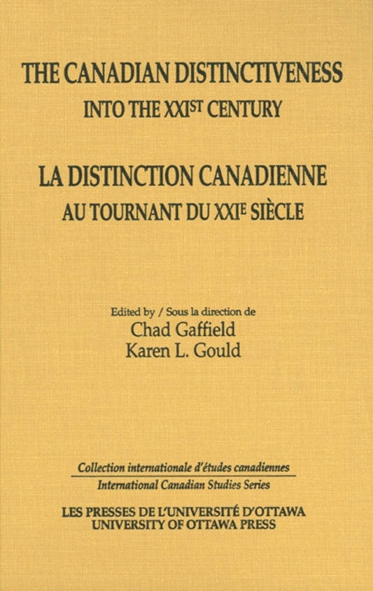 The Canadian Distinctiveness into the XXIst Century - La distinction canadienne au tournant du XXIe siecle