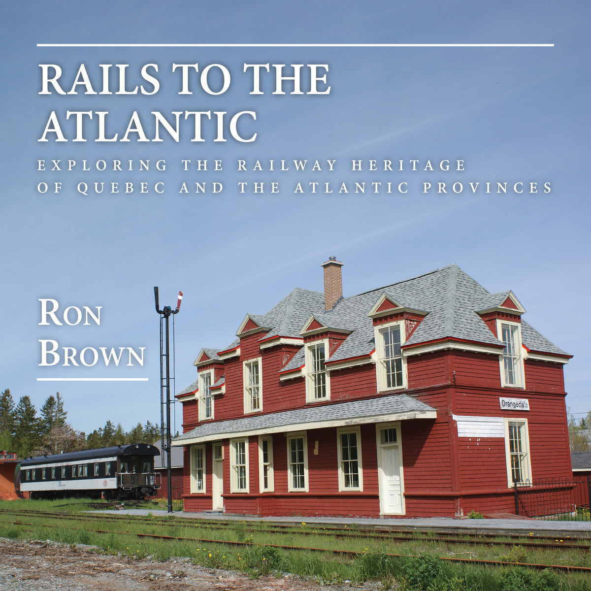 Cover image for Rails to the Atlantic ISBN 9781459728776
