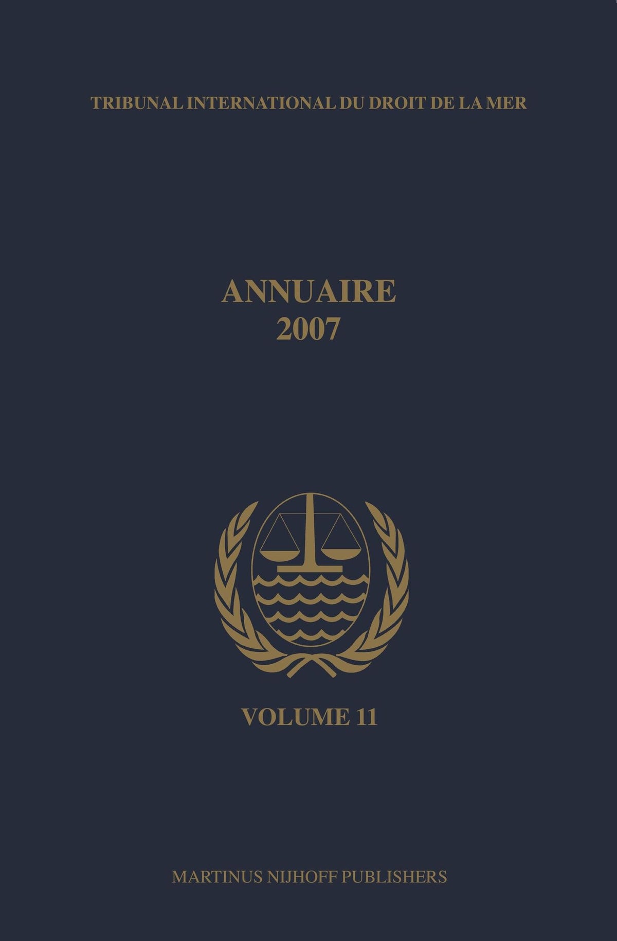 Cover image for Annuaire Tribunal international du droit de la mer, Volume 11 (2007) ISBN 9789004166349