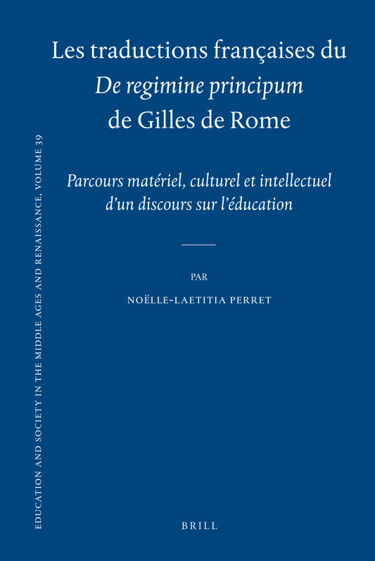 Les traductions françaises du De regimine principum de Gilles de Rome