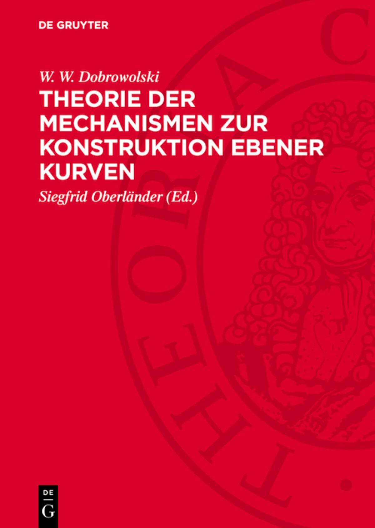 Theorie der Mechanismen zur Konstruktion ebener Kurven