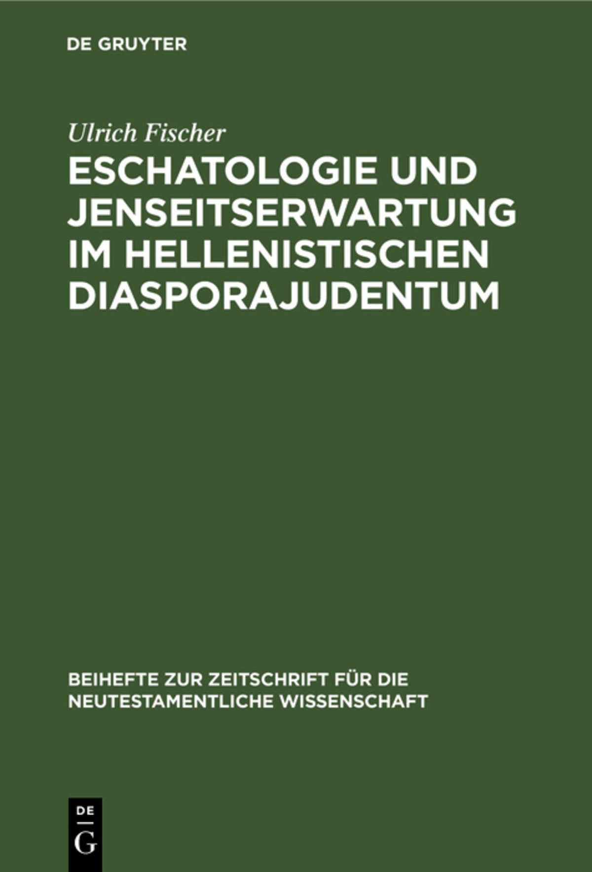 Cover image for Eschatologie und Jenseitserwartung im hellenistischen Diasporajudentum ISBN 9783110075953