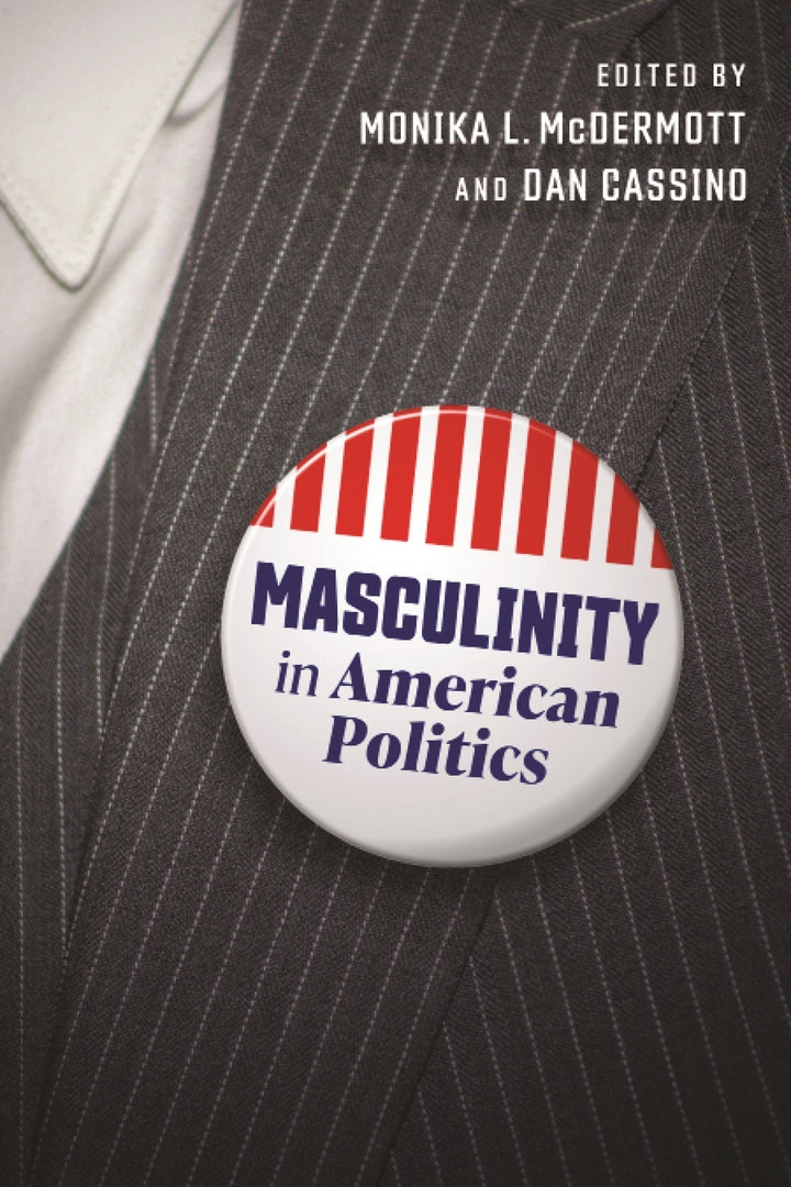 Cover image for Masculinity in American Politics ISBN 9781479830718