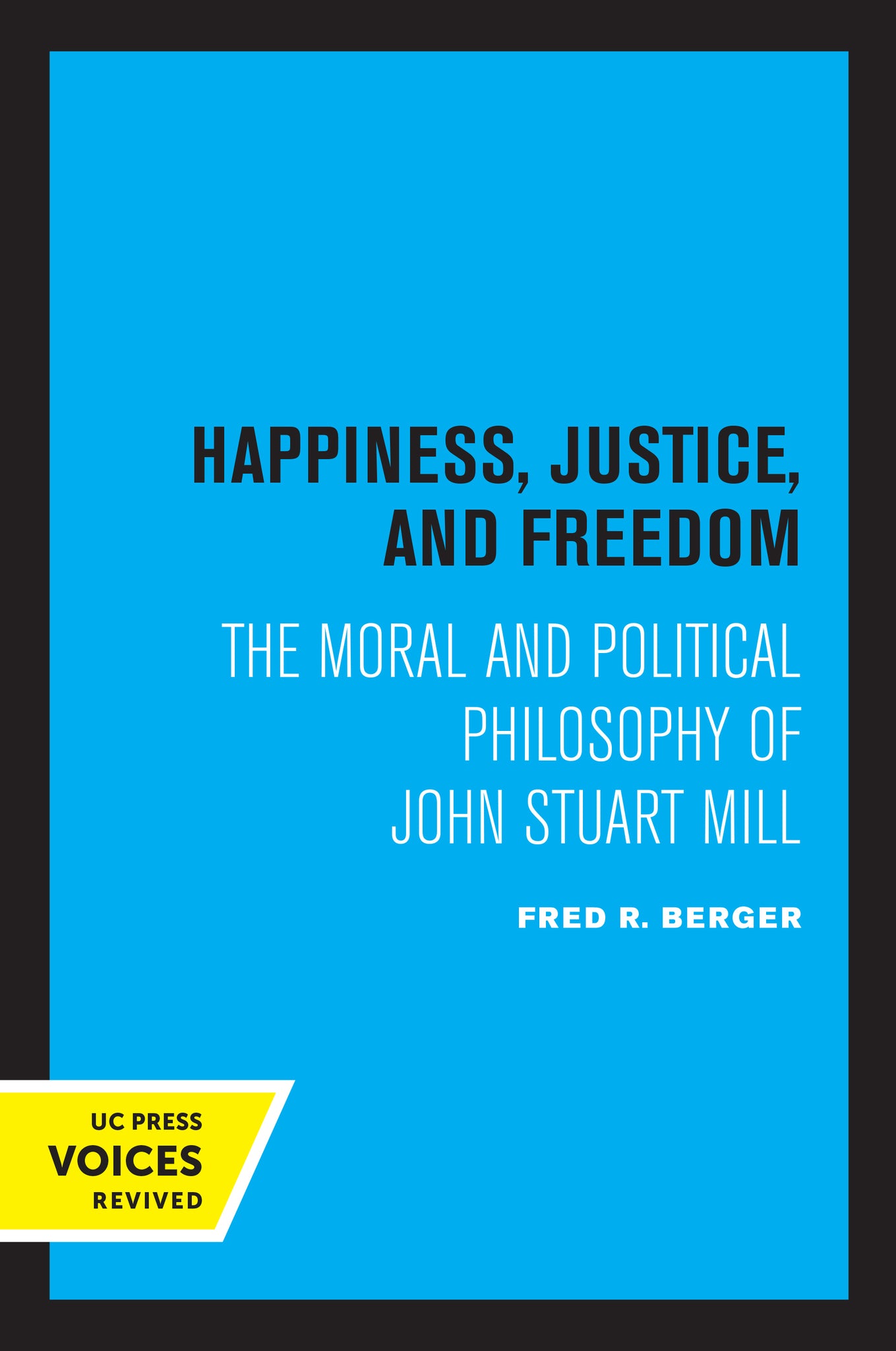 Cover image for Happiness, Justice, and Freedom ISBN 9780520347182