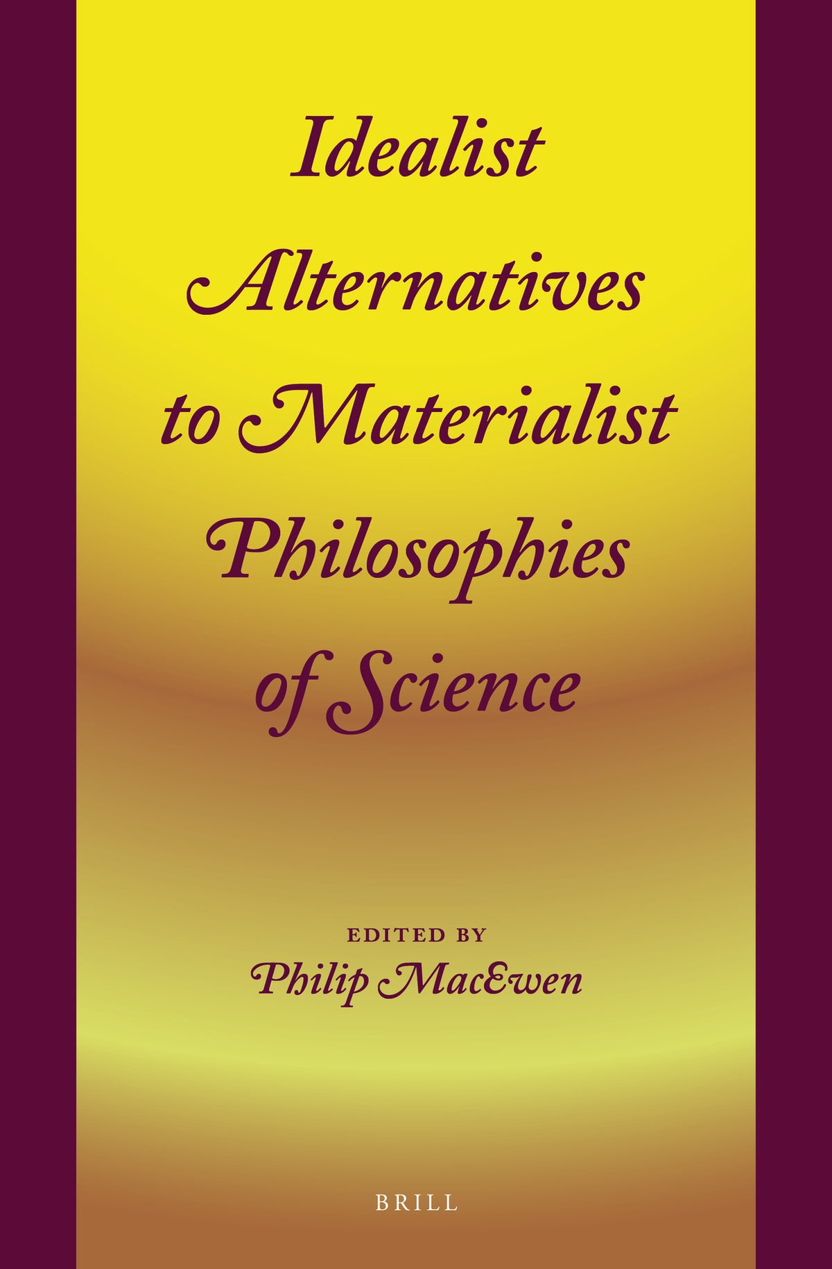 Idealist Alternatives to Materialist Philosophies of Science
