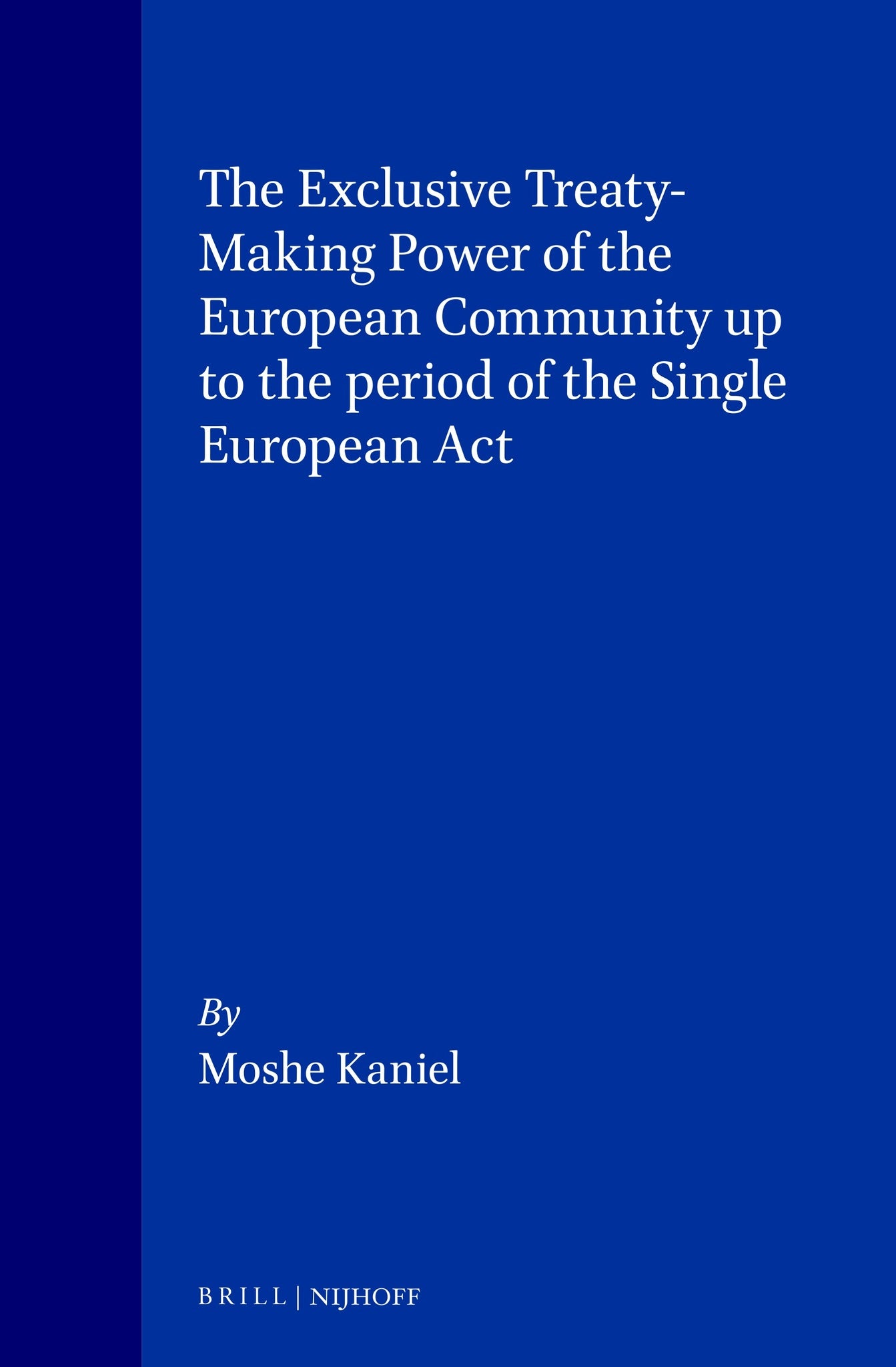 The Exclusive Treaty-Making Power of the European Community up to the period of the Single European Act