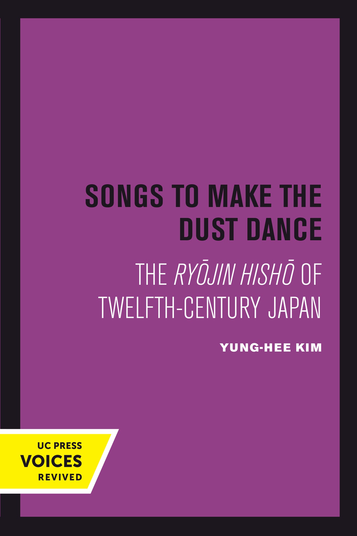 Cover image for Songs to Make the Dust Dance ISBN 9780520303065
