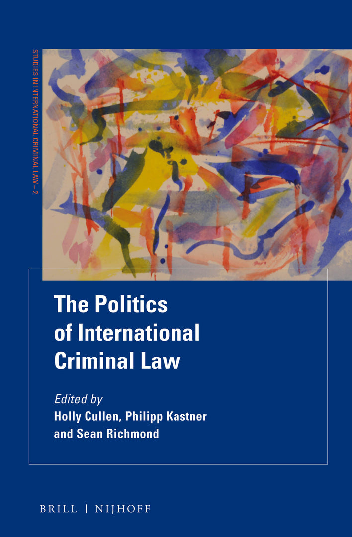Cover image for The Politics of International Criminal Law ISBN 9789004372481