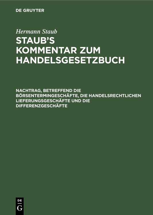 Nachtrag, betreffend die Börsentermingeschäfte, die handelsrechtlichen Lieferungsgeschäfte und die Differenzgeschäfte