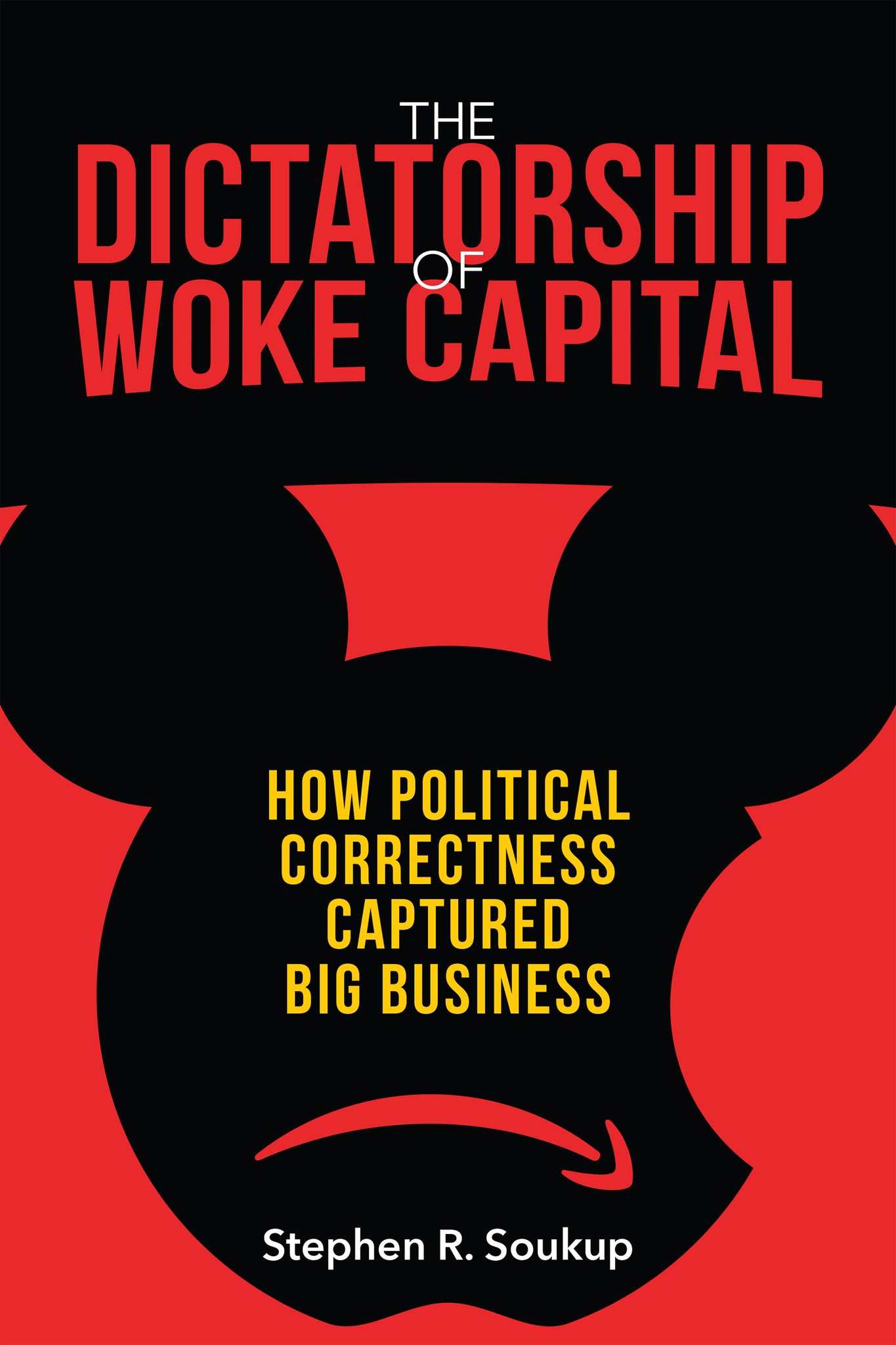 The Dictatorship of Woke Capital