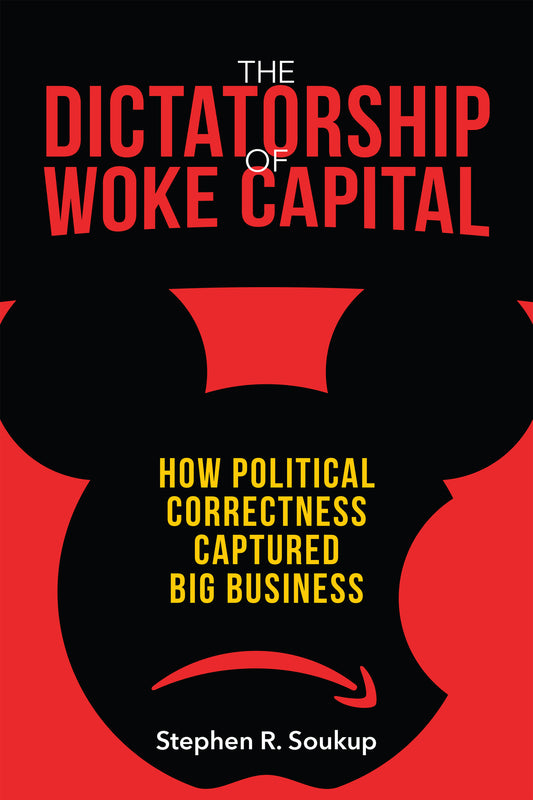 The Dictatorship of Woke Capital