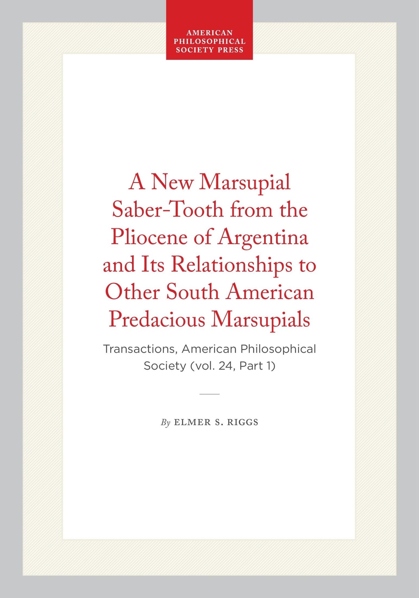A New Marsupial Saber-Tooth from the Pliocene of Argentina and Its Relationships to Other South American Predacious Marsupials