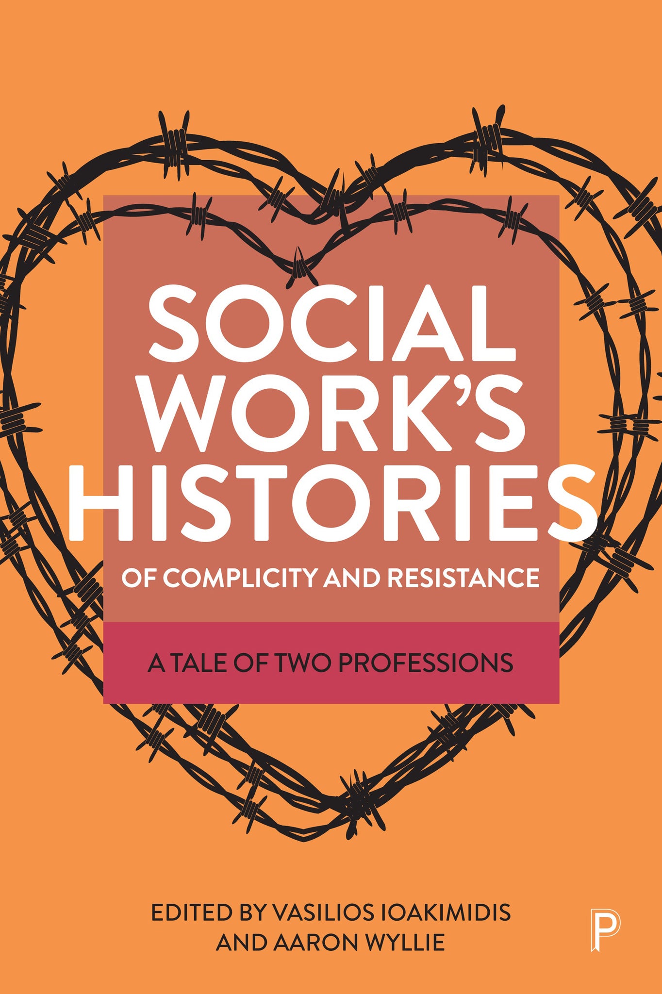 Cover image for Social Work’s Histories of Complicity and Resistance ISBN 9781447364276