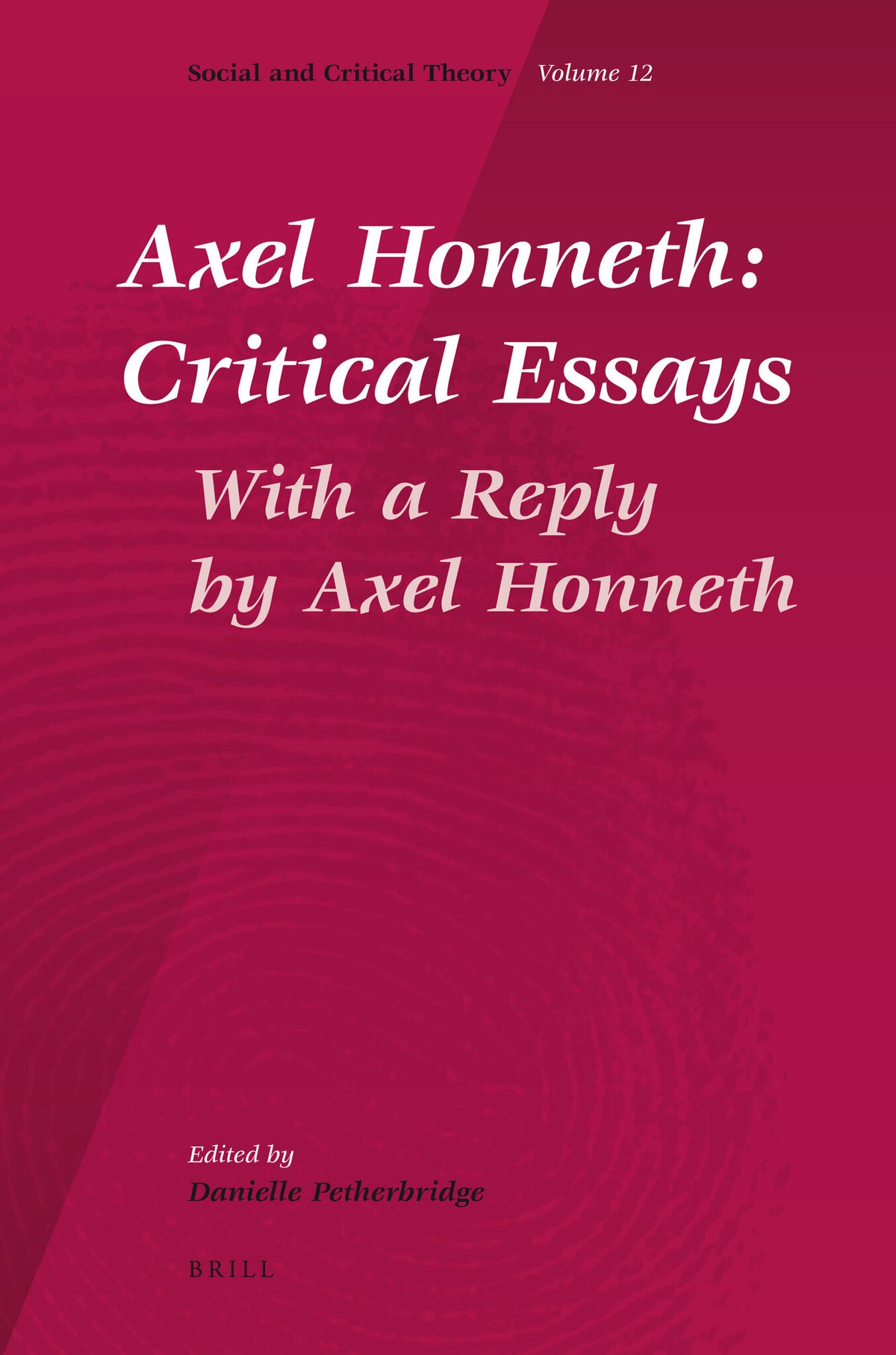 Cover image for Axel Honneth: Critical Essays ISBN 9789004208858