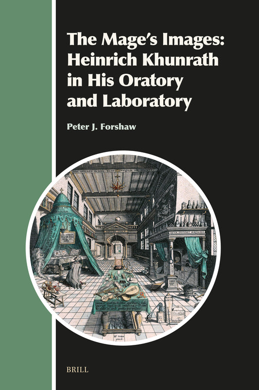The Mage's Images: Heinrich Khunrath in His Oratory and Laboratory (4 vols.)