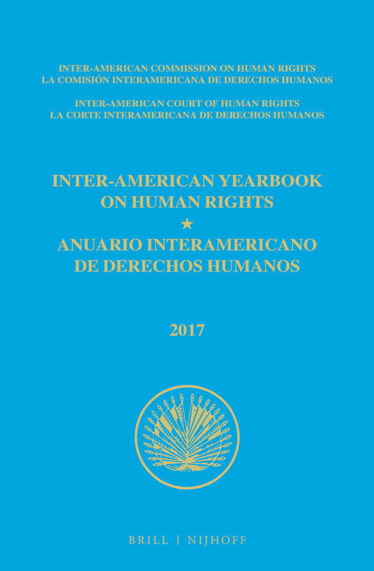 Inter-American Yearbook on Human Rights / Anuario Interamericano de Derechos Humanos, Volume 33 (2017) (TWO VOLUME SET)