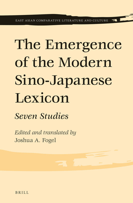 The Emergence of the Modern Sino-Japanese Lexicon