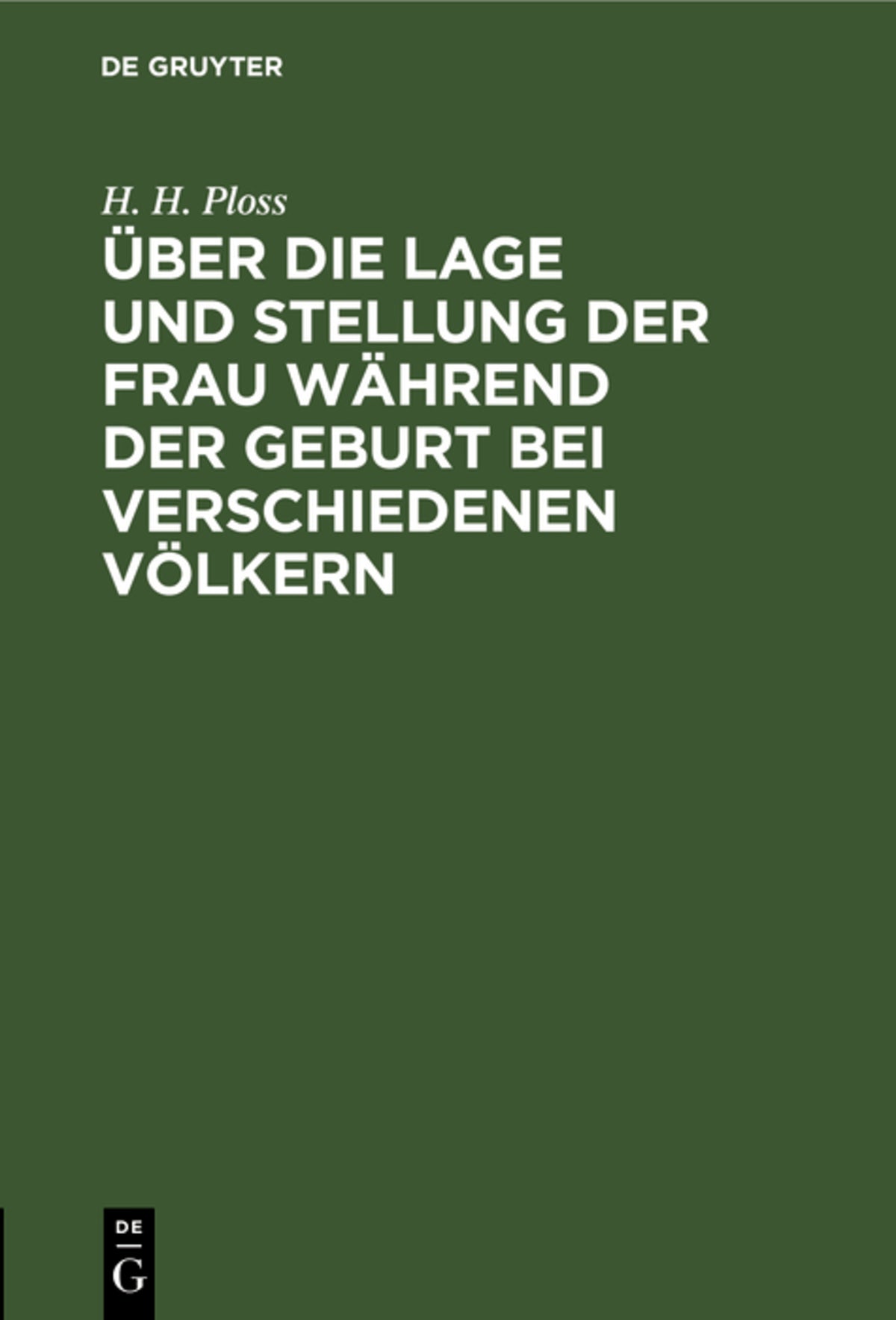 Über die Lage und Stellung der Frau während der Geburt bei verschiedenen Völkern