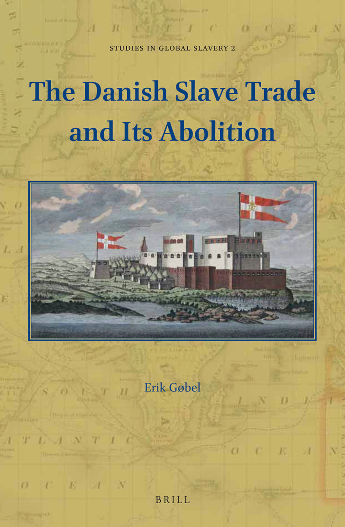 Cover image for The Danish Slave Trade and Its Abolition ISBN 9789004447165