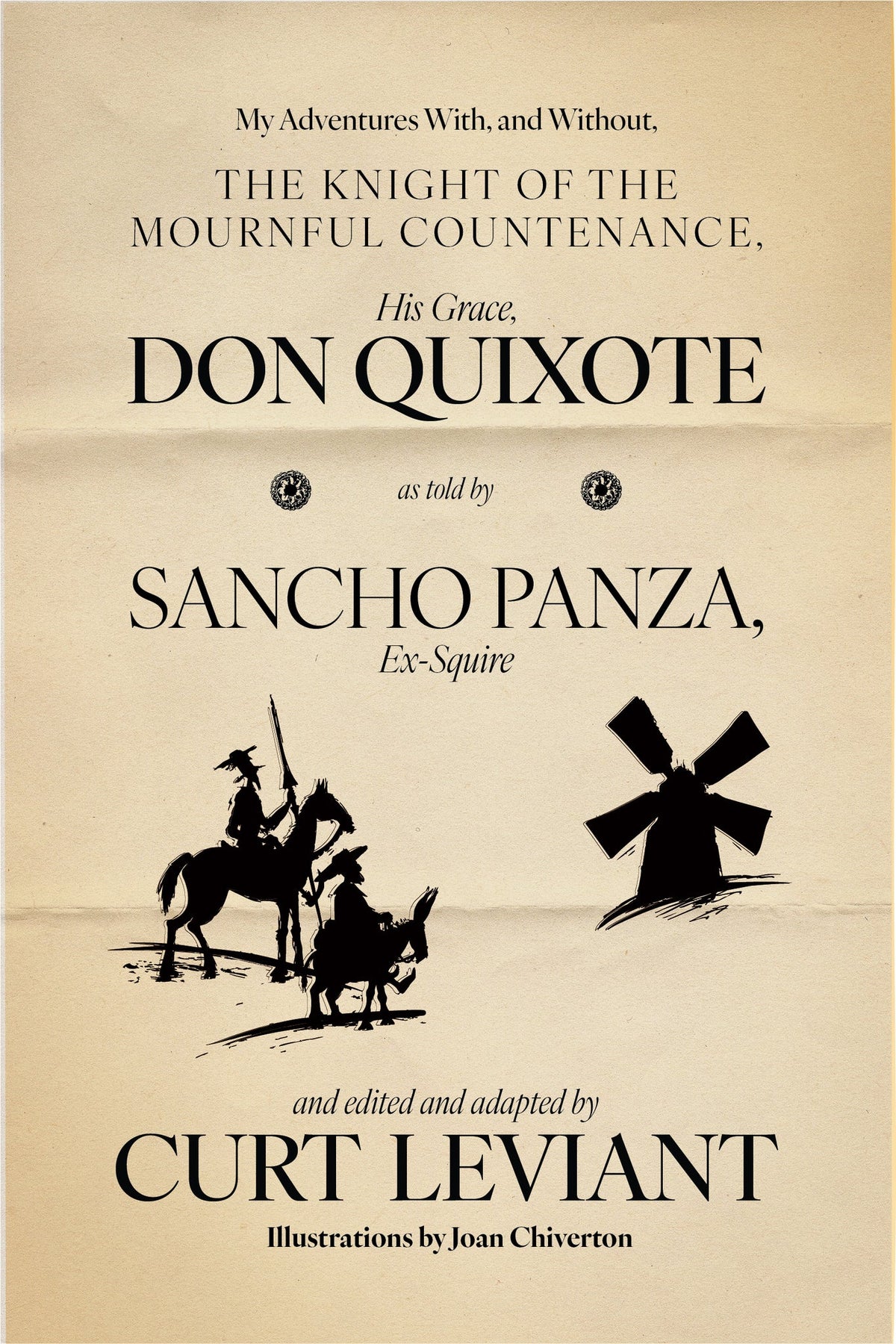 Cover image for My Adventures With, and Without, the Knight of the Mournful Countenance, His Grace, Don Quixote, as told by Sancho Panza, Ex-Squire ISBN 9781938603907