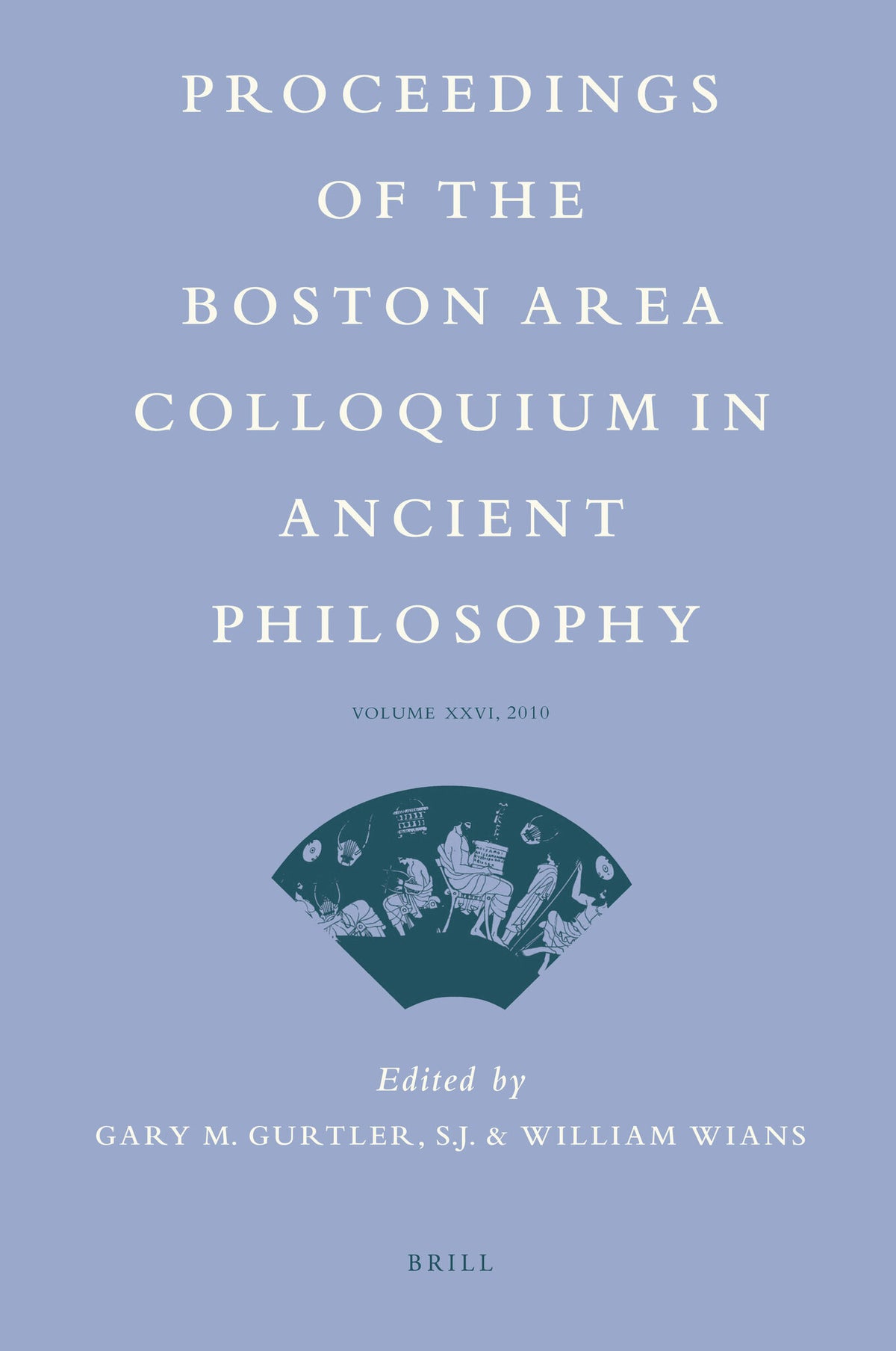Proceedings of the Boston Area Colloquium in Ancient Philosophy