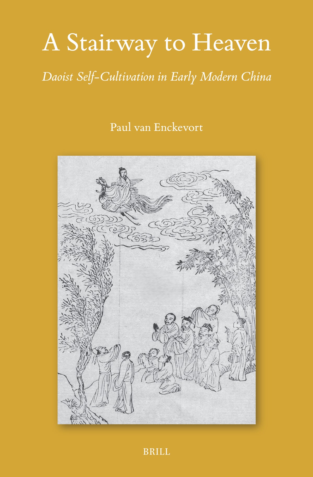 Cover image for A Stairway to Heaven: Daoist Self-Cultivation in Early Modern China ISBN 9789004695696