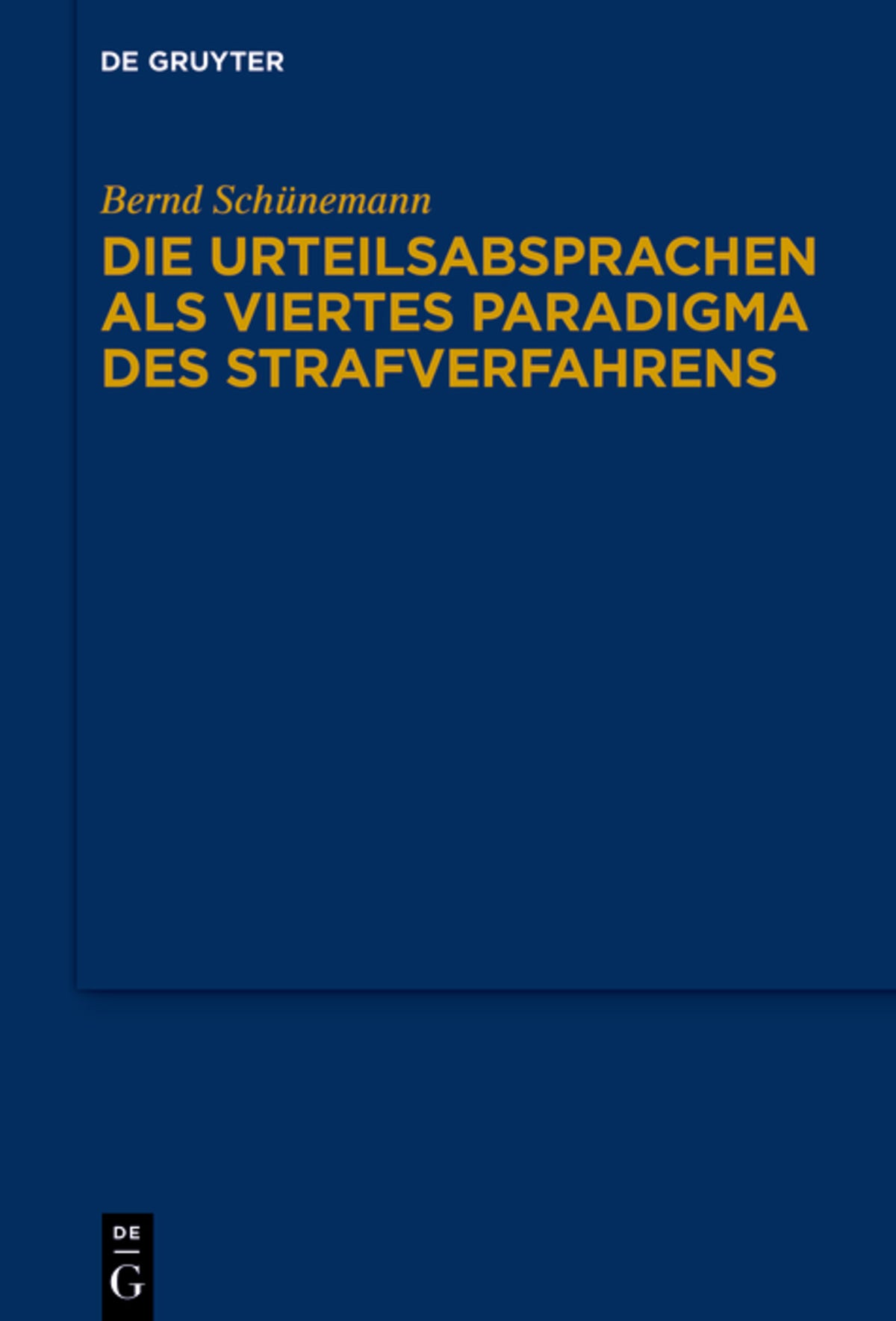 Die Urteilsabsprachen als viertes Paradigma des Strafverfahrens