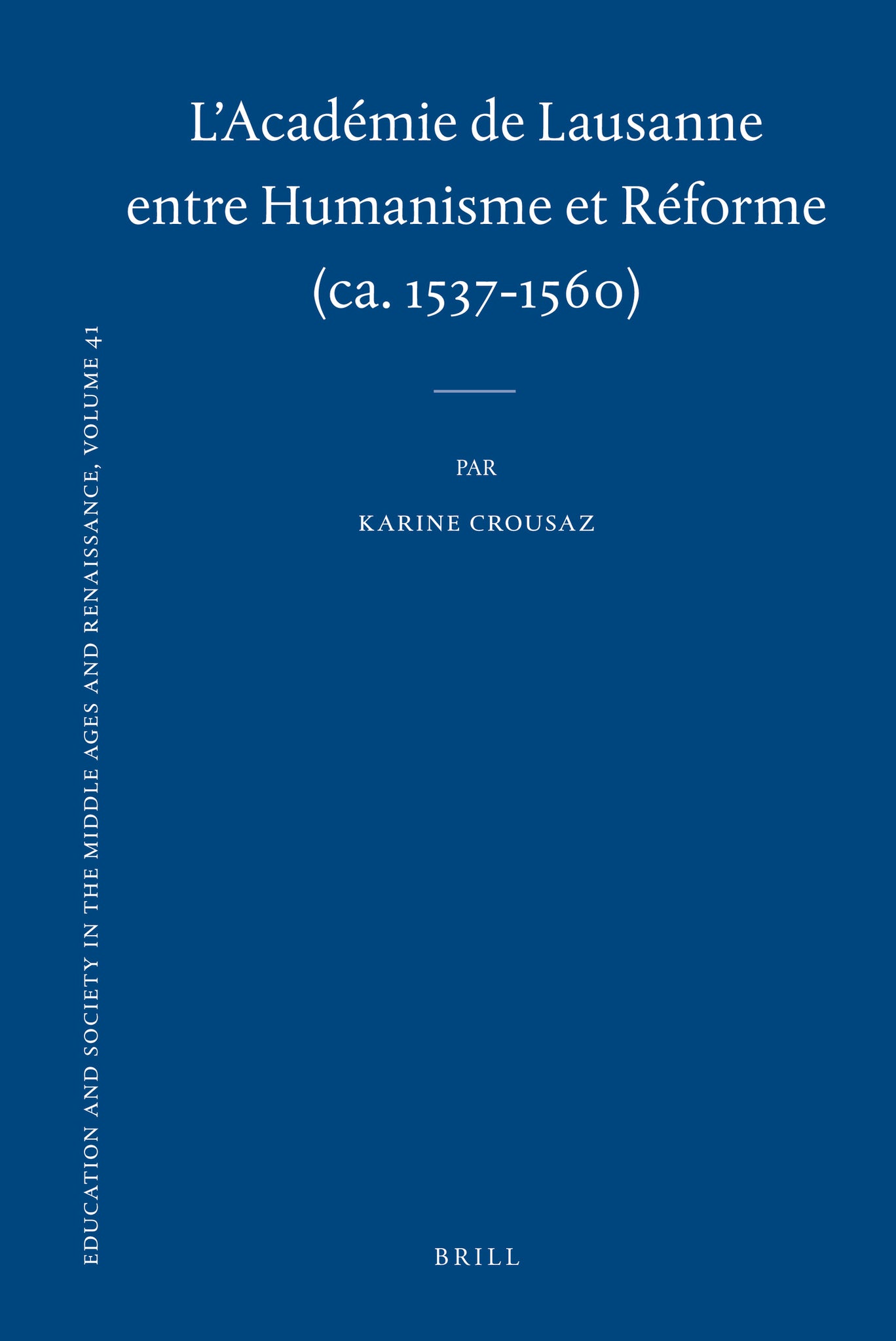 L'Académie de Lausanne entre Humanisme et Réforme (ca. 1537-1560)