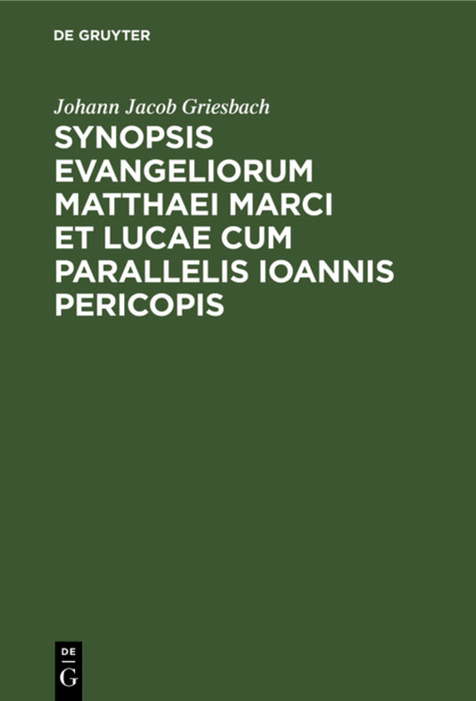 Synopsis Evangeliorum Matthaei Marci et Lucae cum Parallelis Ioannis Pericopis