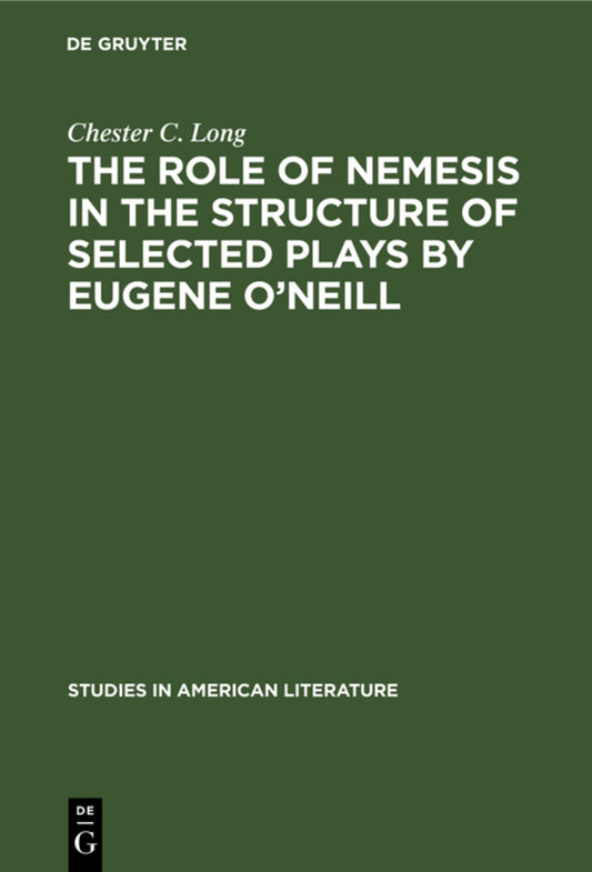 The role of Nemesis in the structure of selected plays by Eugene O'Neill