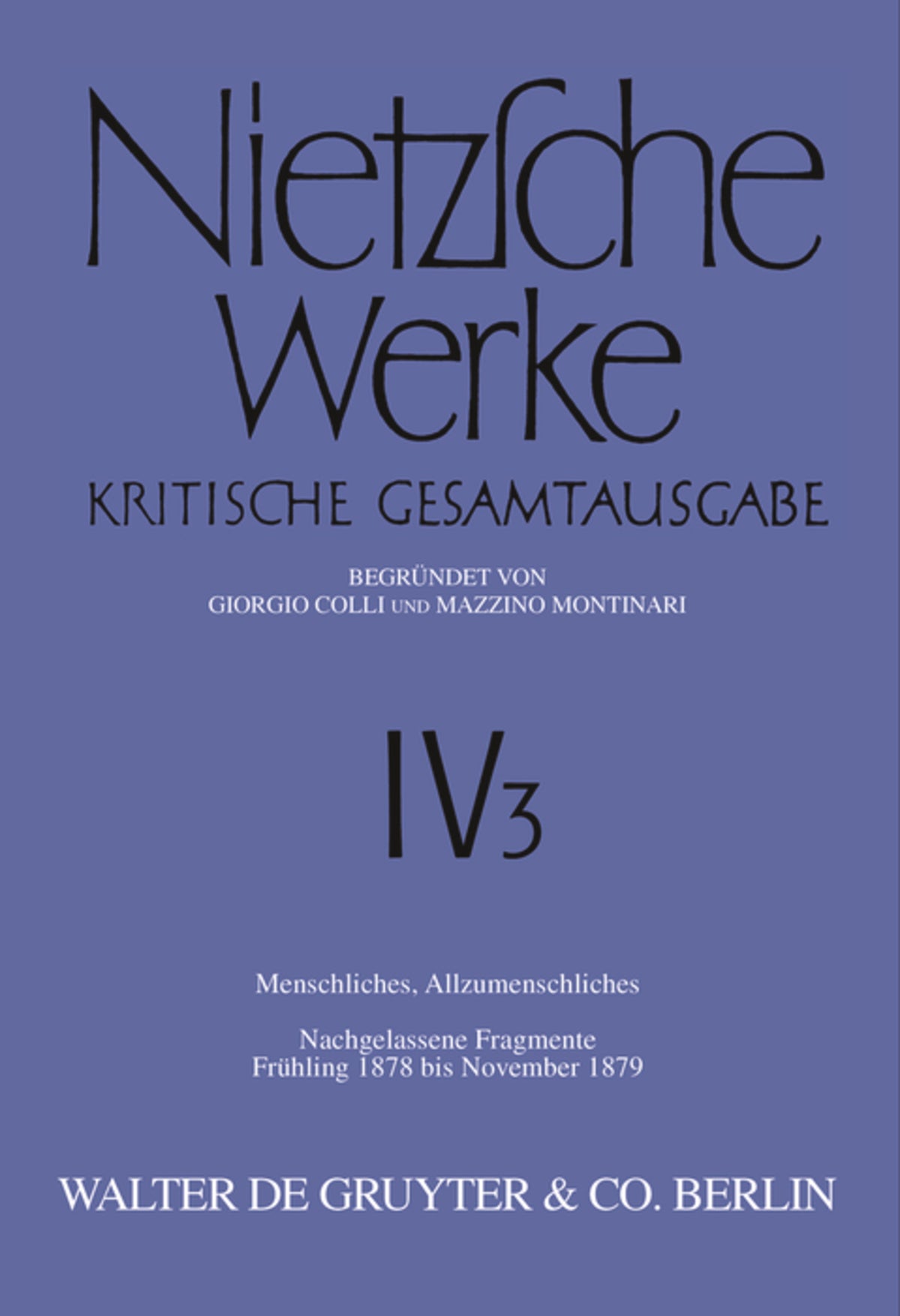 Menschliches, Allzumenschliches, Band 2: Nachgelassene Fragmente, Frühling 1878 bis November 1879