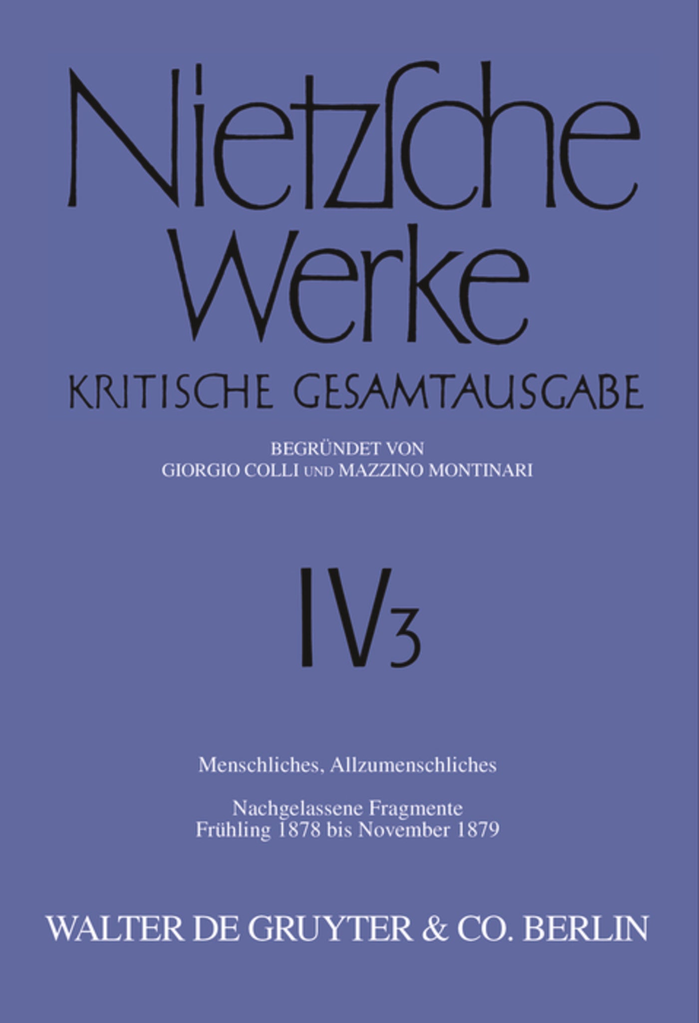 Menschliches, Allzumenschliches, Band 2: Nachgelassene Fragmente, Frühling 1878 bis November 1879