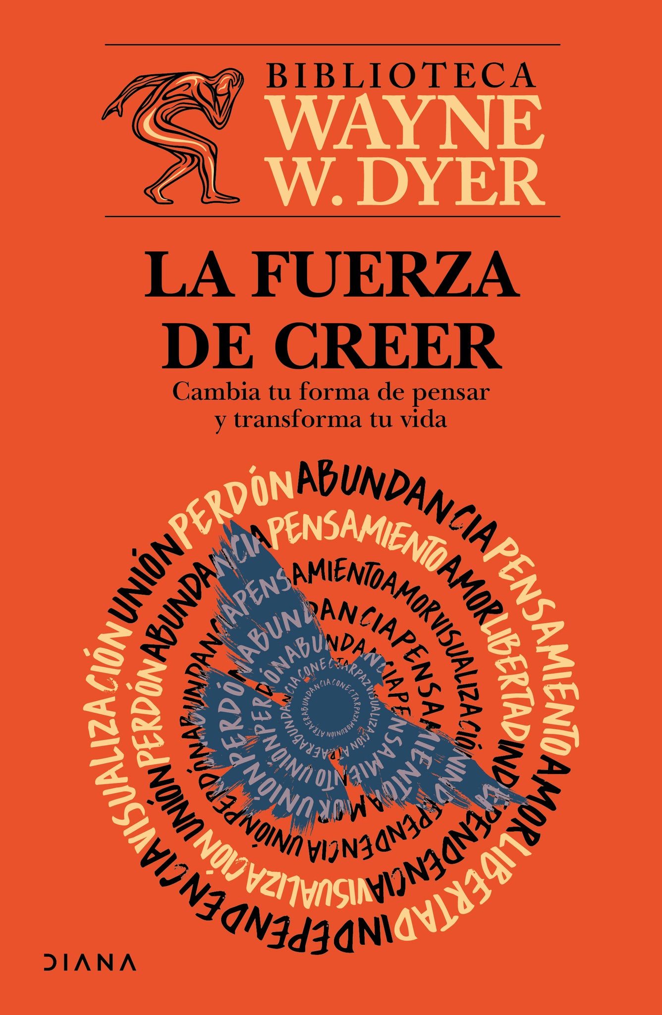 La fuerza de creer: Cambia tu forma de pensar y transforma tu vida / You'll See It When You Believe It