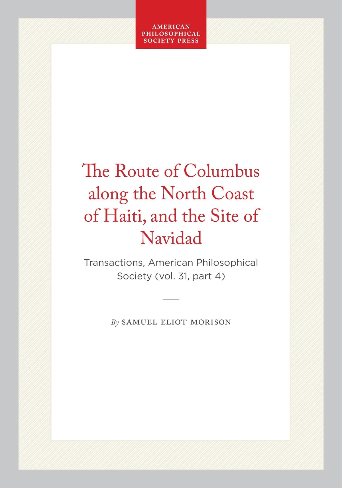 Cover image for The Route of Columbus along the North Coast of Haiti, and the Site of Navidad ISBN 9798893982206