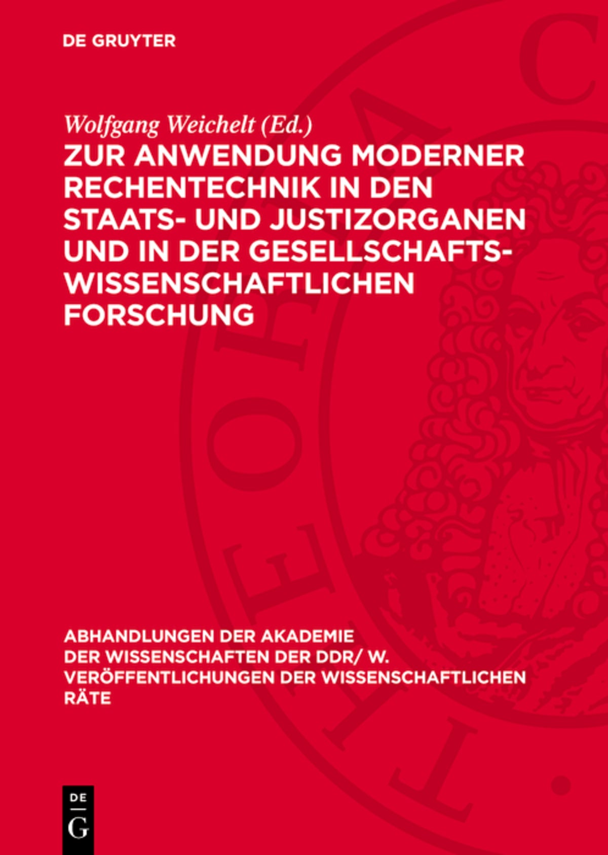 Cover image for Zur Anwendung moderner Rechentechnik in den Staats- und Justizorganen und in der gesellschaftswissenschaftlichen Forschung ISBN 9783112721629