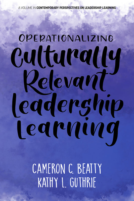 Operationalizing Culturally Relevant Leadership Learning