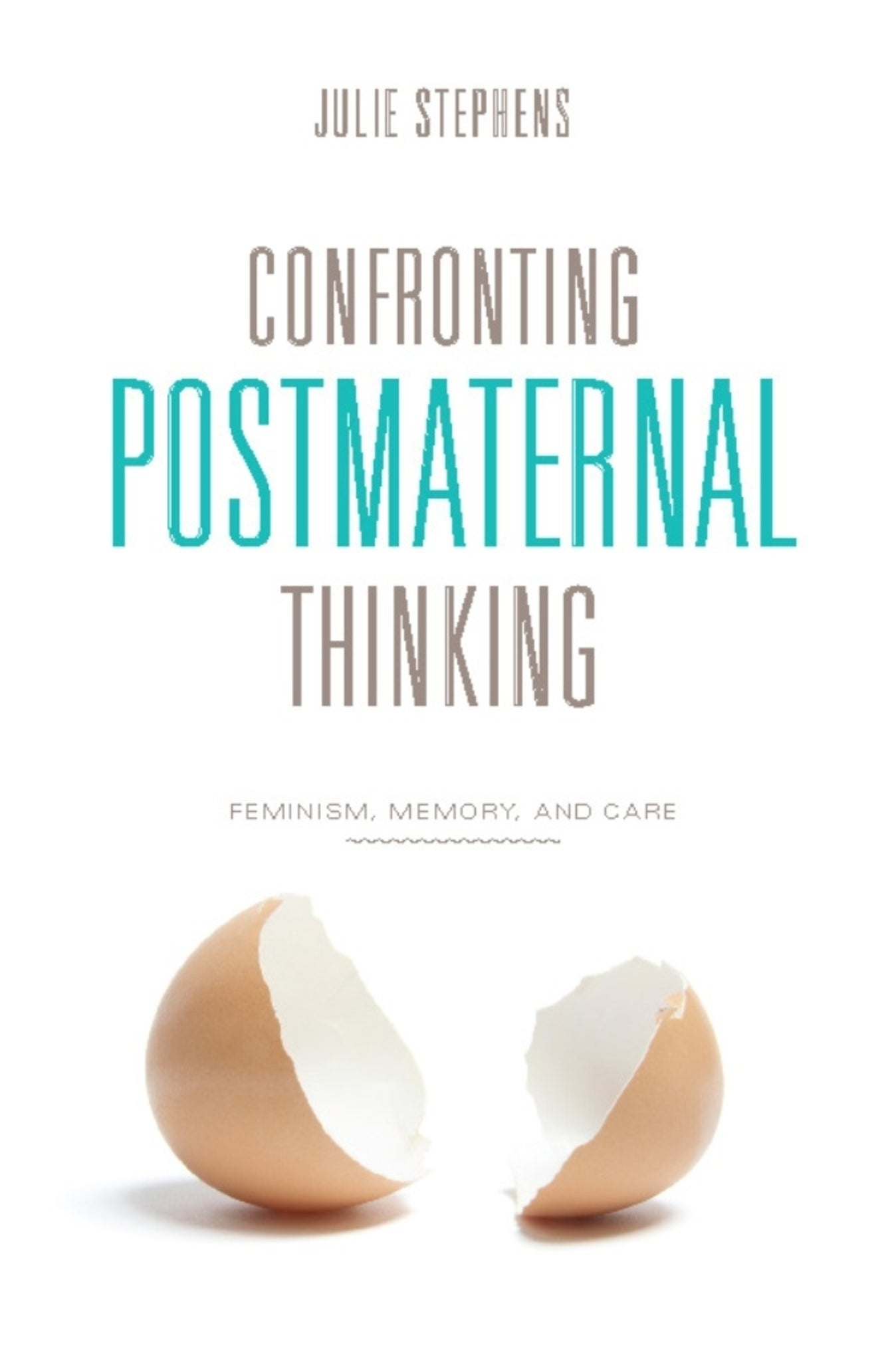 Cover image for Confronting Postmaternal Thinking ISBN 9780231149204