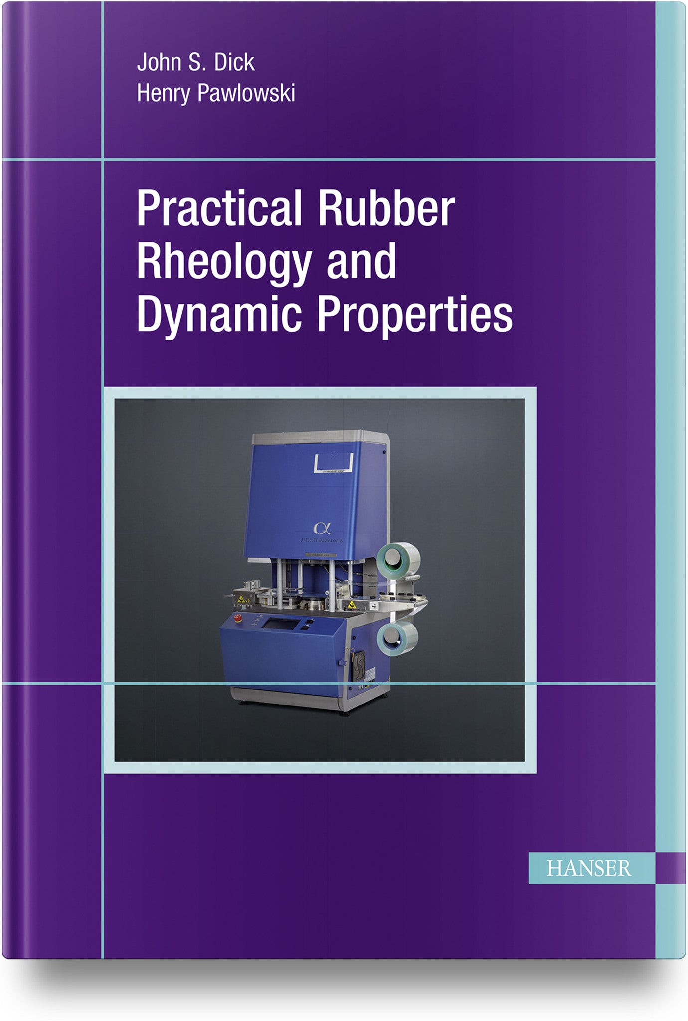 Cover image for Practical Rubber Rheology and Dynamic Properties ISBN 9781569906170