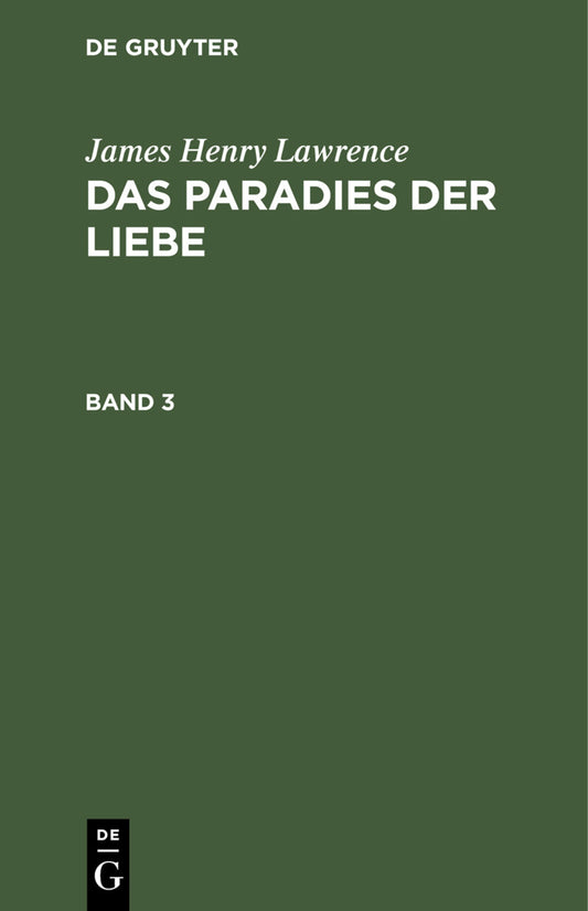 James Henry Lawrence: Das Paradies der Liebe. Band 3