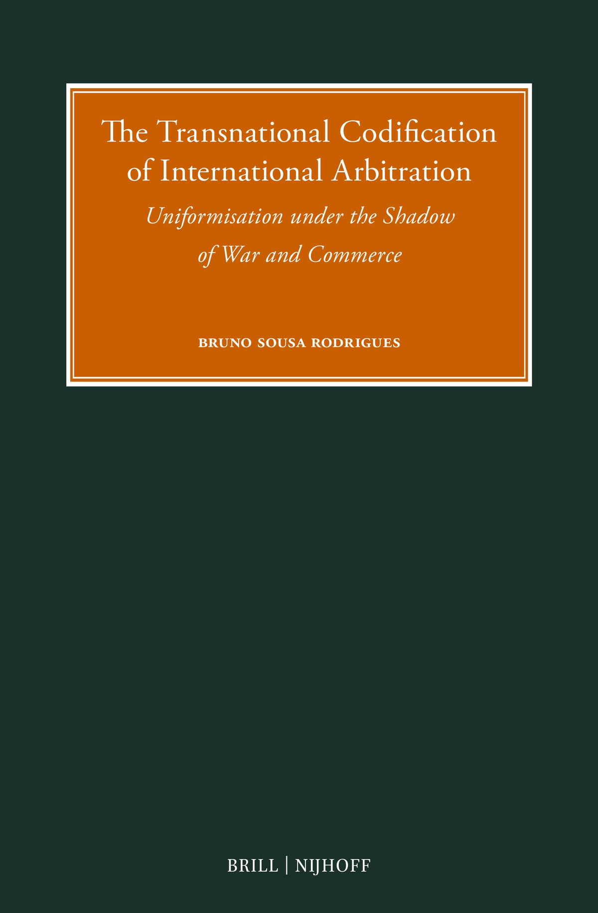 Cover image for The Transnational Codification of International Arbitration ISBN 9789004728981